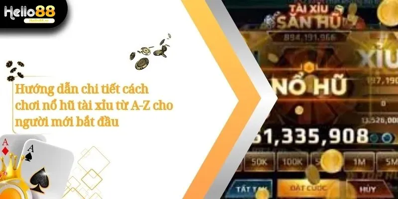 Cách Nổ Hũ Tài Xỉu Và Chiến Lược Thắng Lớn Tại Hello88 1 nổ hũ tài xỉu